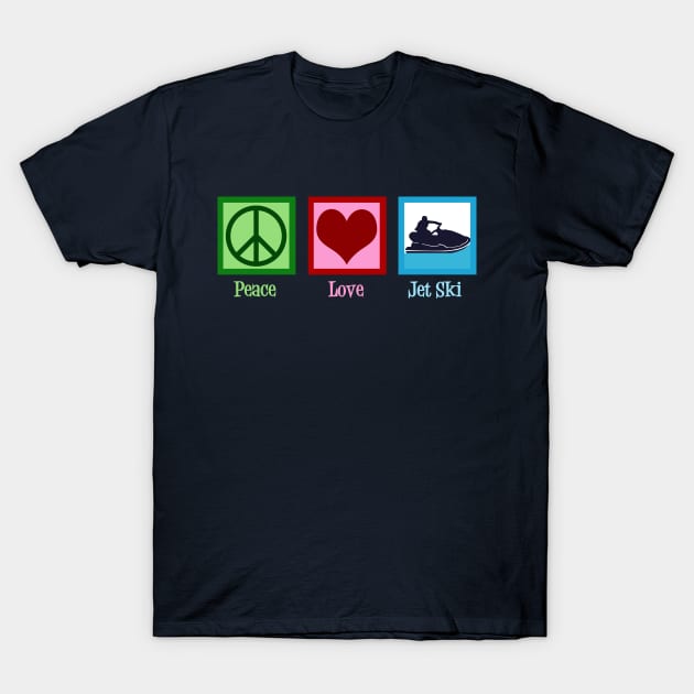 Peace Love Jet Ski T-Shirt by epiclovedesigns